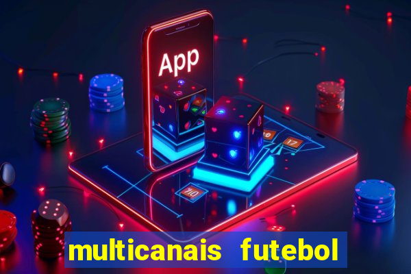 multicanais futebol real madrid